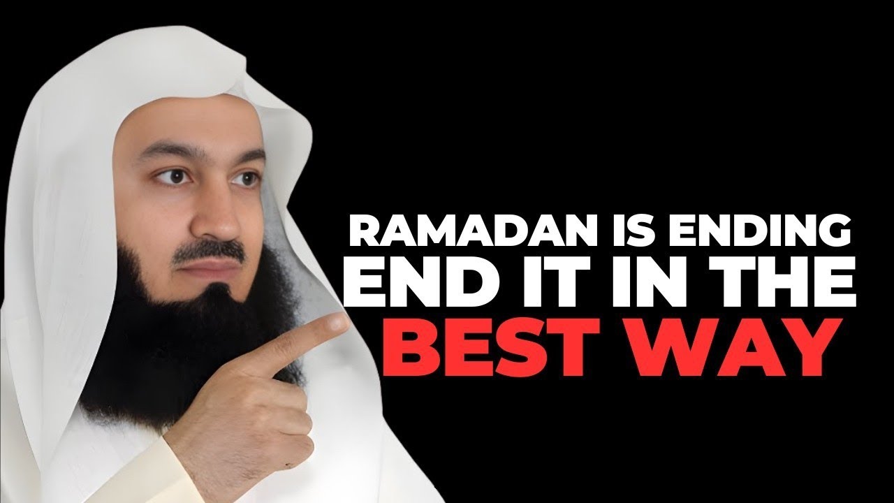 RAMADAN IS ENDING END IT IN THE BEST WAY | Mufti Menk