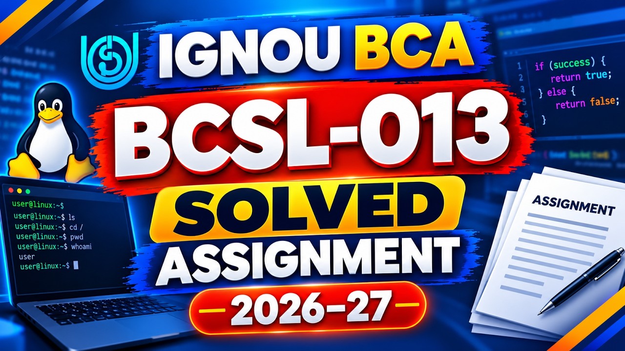 IGNOU BCSL 013 Solved Assignment July 2026 | BCA 1st Sem Computer Basics Lab