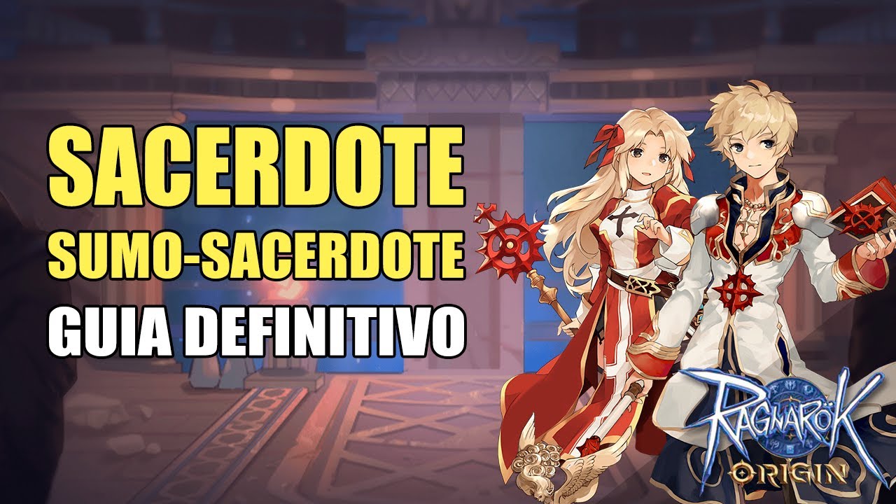 SACERDOTE - SUMO-SACERDOTE  - O GUIA DEFINITIVO | Ragnarok Origin - LNA