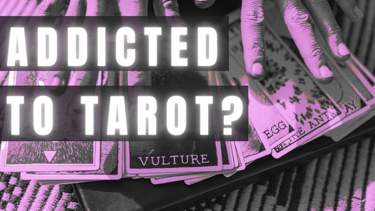 Addicted to Tarot? - Two YouTube Tarot Readers Explore Tarot Addiction.