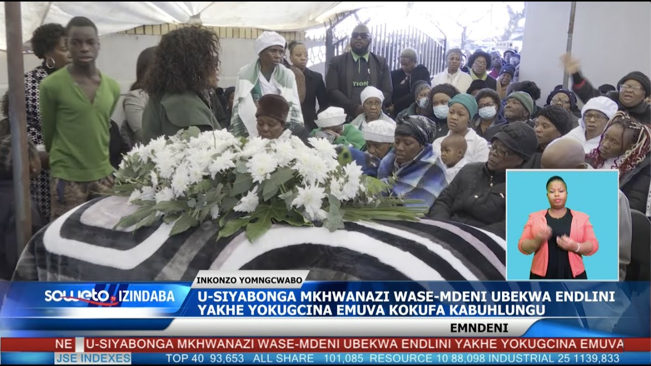 SOWETO TV NEWS | U-SIYABONGA MKHWANAZI UBEKWE EMVA KOKUFA OKUBUHUNGU