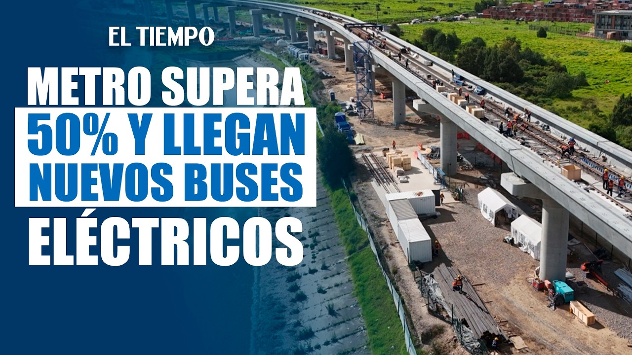 Metro de Bogot&aacute; supera el 50% del viaducto y avanza renovaci&oacute;n del transporte p&uacute;blico | EL TIEMPO