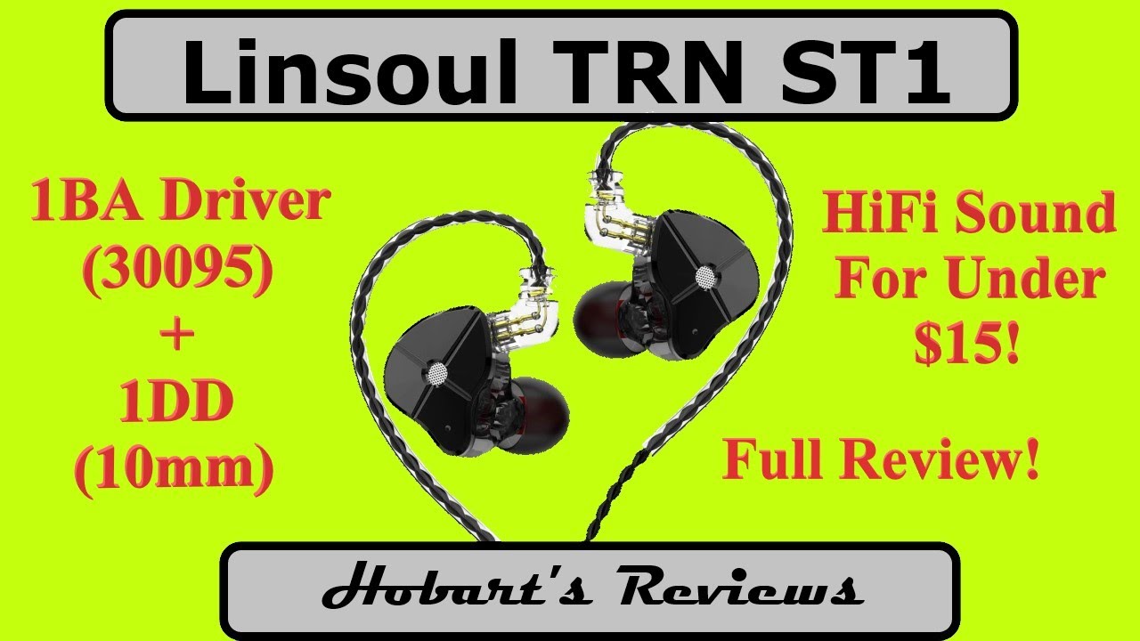 TRN ST1 IEM'S | 1BA + 1DD | The Best IEM's Under $15??