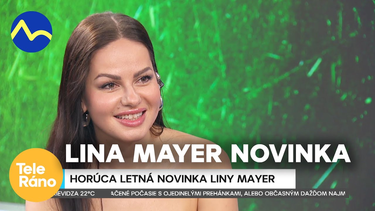 Lina Mayer - horúca letná novinka | Teleráno