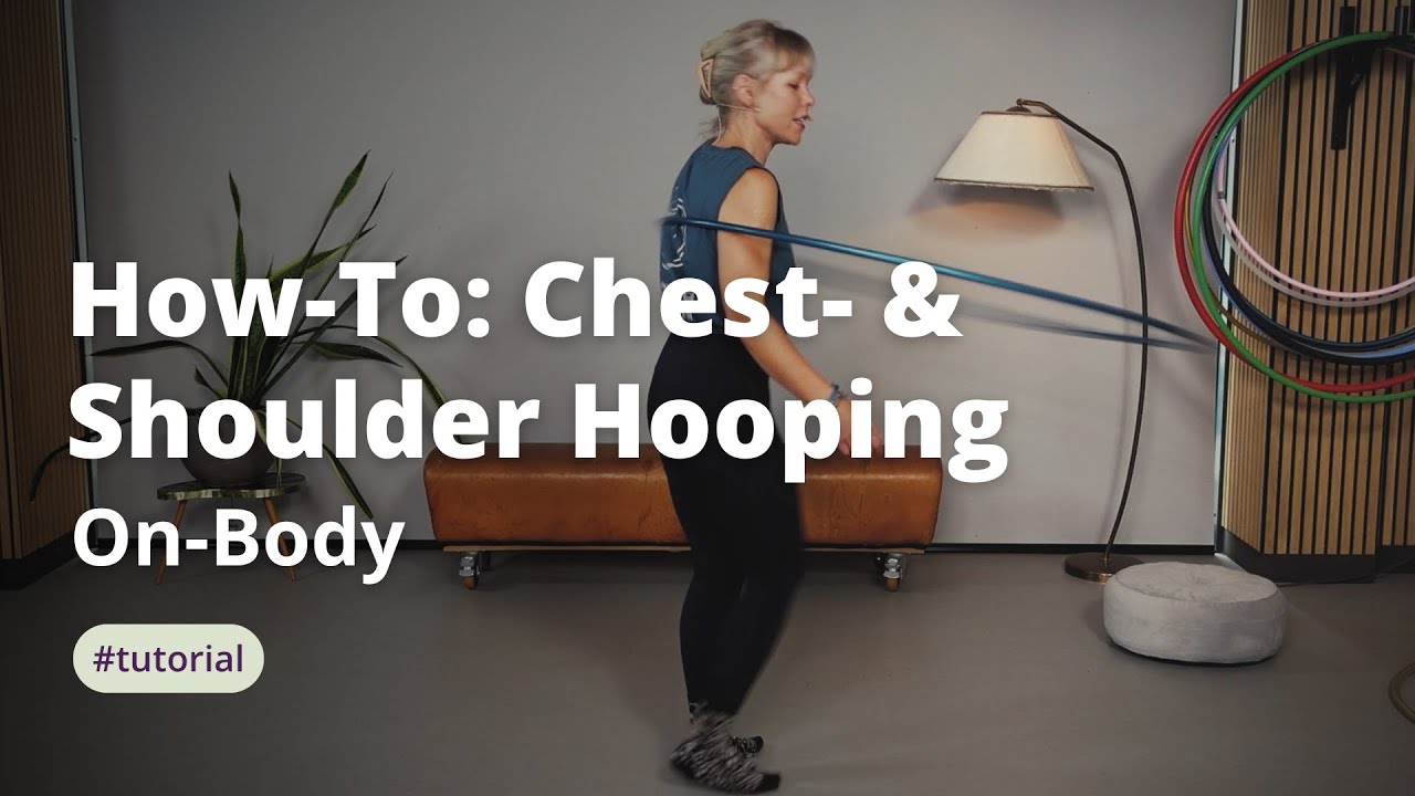 How-To: Chest- & Shoulder Hooping (Brust- und Schulter Hooping) - 30 min Lernsession