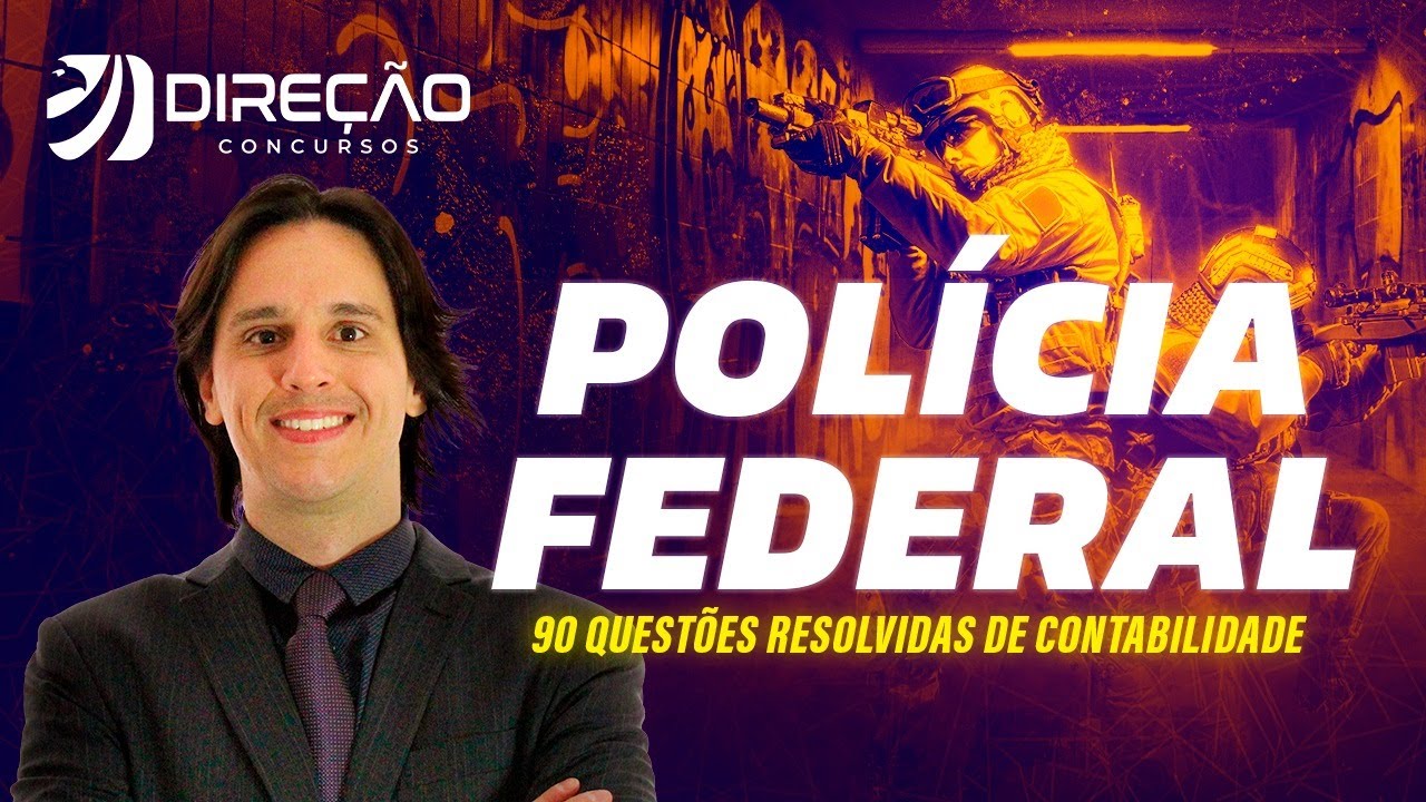 Concurso Polícia Federal: 90 Questões Resolvidas de Contabilidade (continuação)