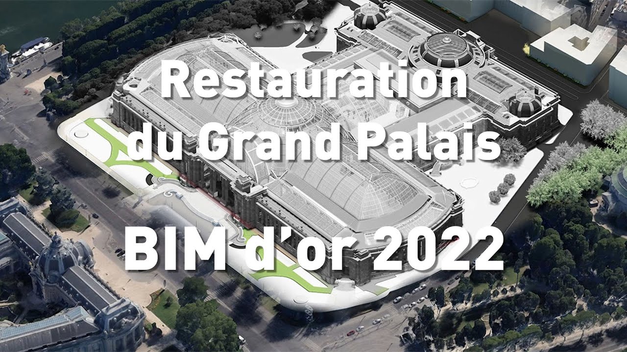 Restauration du Grand Palais - BIM d'or 2022