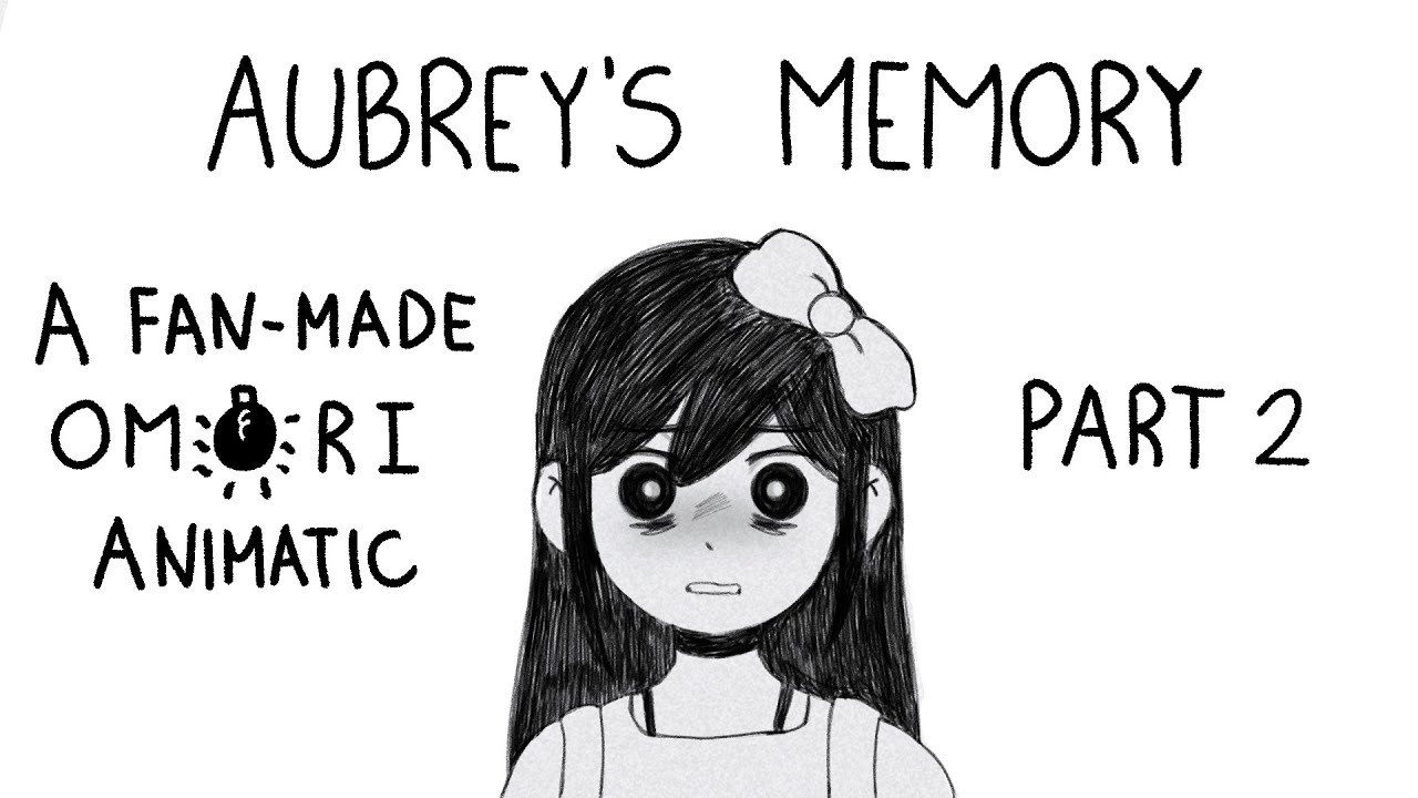 Aubrey's Memory Part 2 - A fan-made OMORI animatic