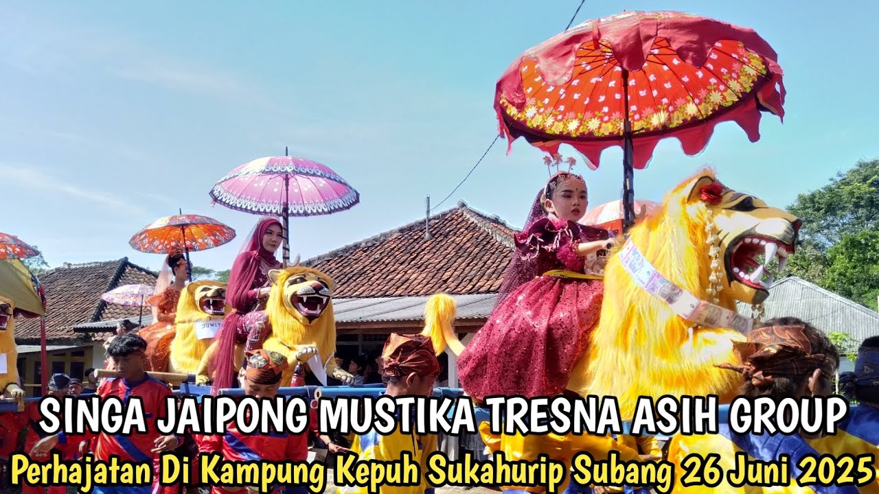 Singa Jaipong Mustika Tresna Asih Group || Kampung Kepuh Sukahurip Subang 26 Juni 2025