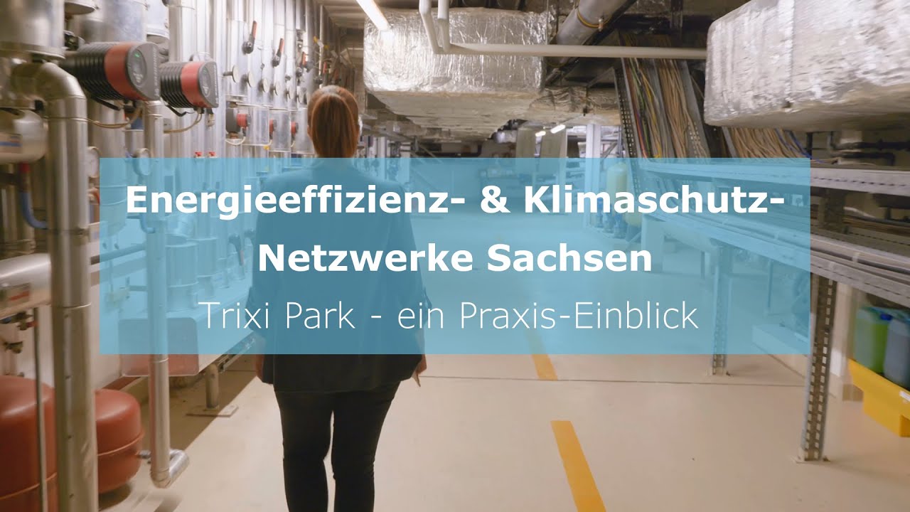 Energie­effizienz-­ und Klimaschutz-Netz­werke Sachsen | Trixi Park - ein Praxis-Einblick
