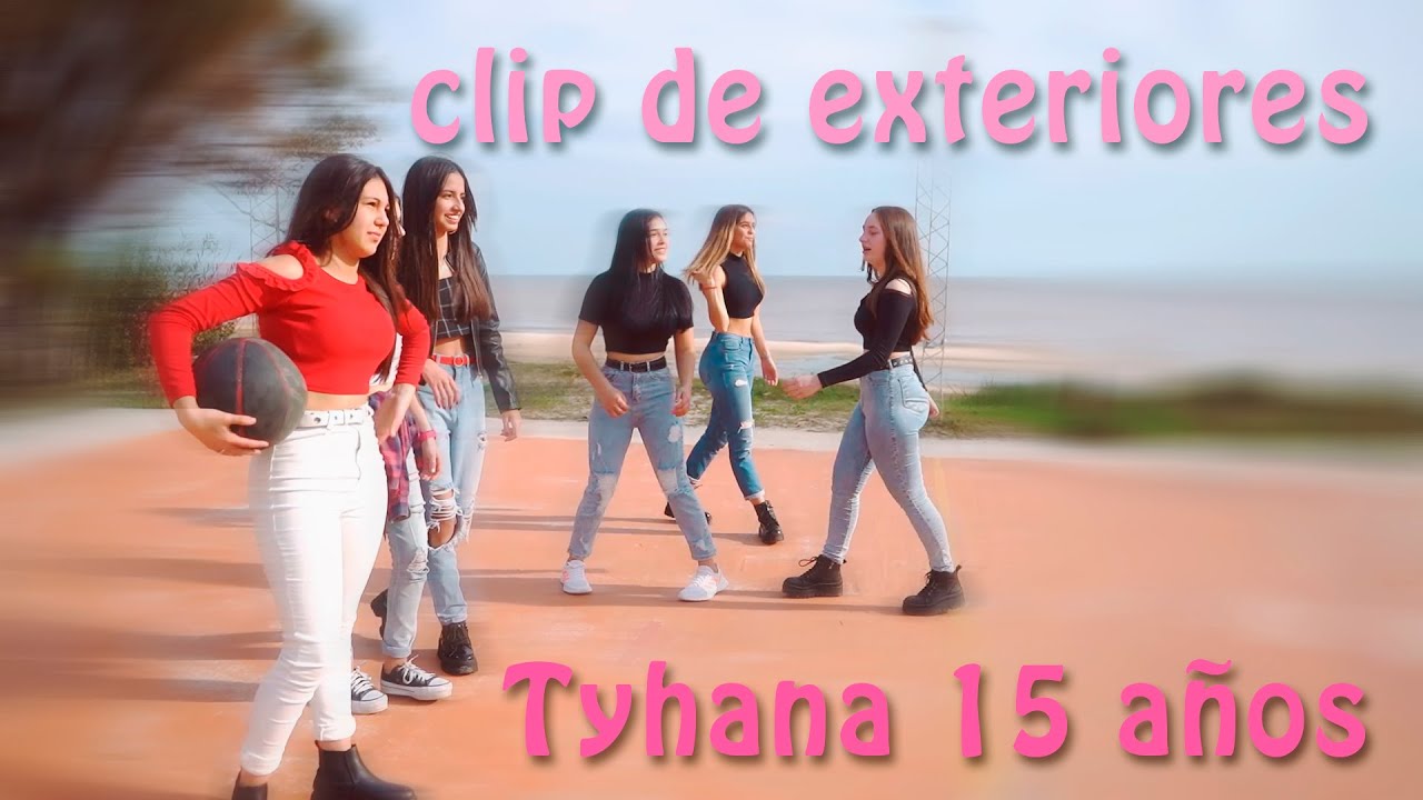 VIDEO CLIP DE EXTERIORES CON AMIGOS - TYHANA 15 AÑOS