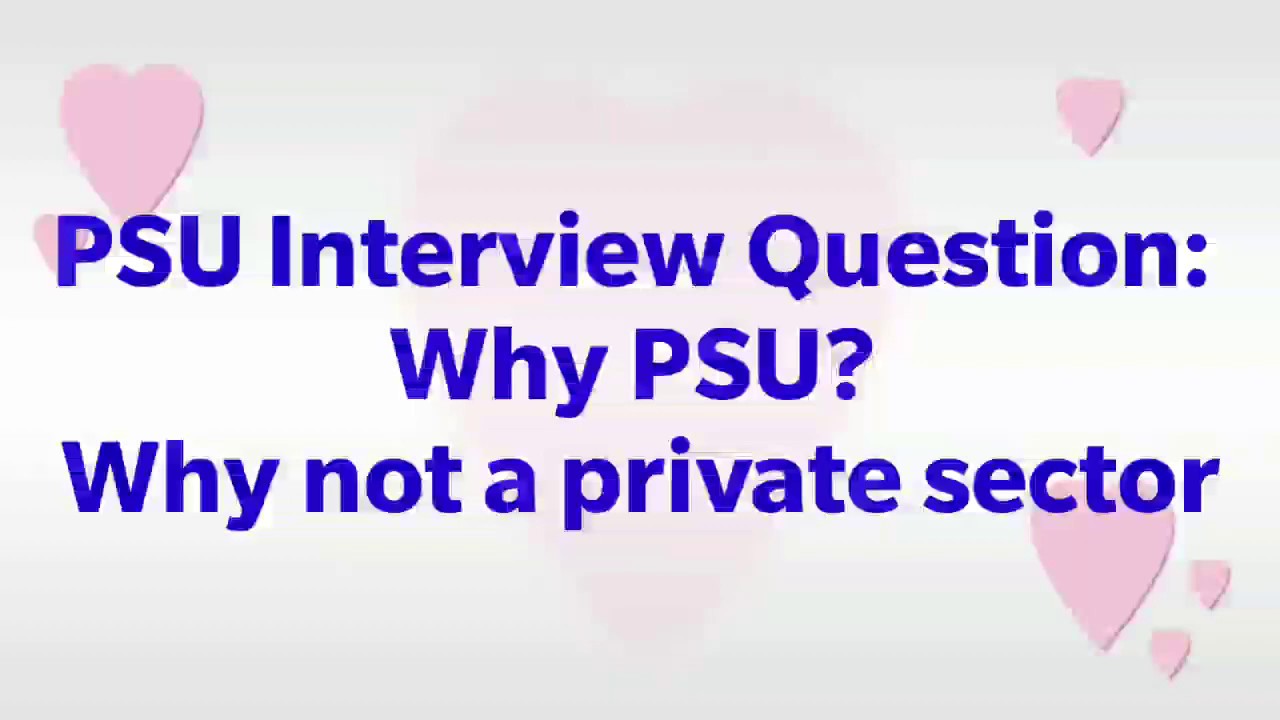 PSU Interview Questions: Why PSU? Why not a private sector? | PSU HR Round, Government Interviews