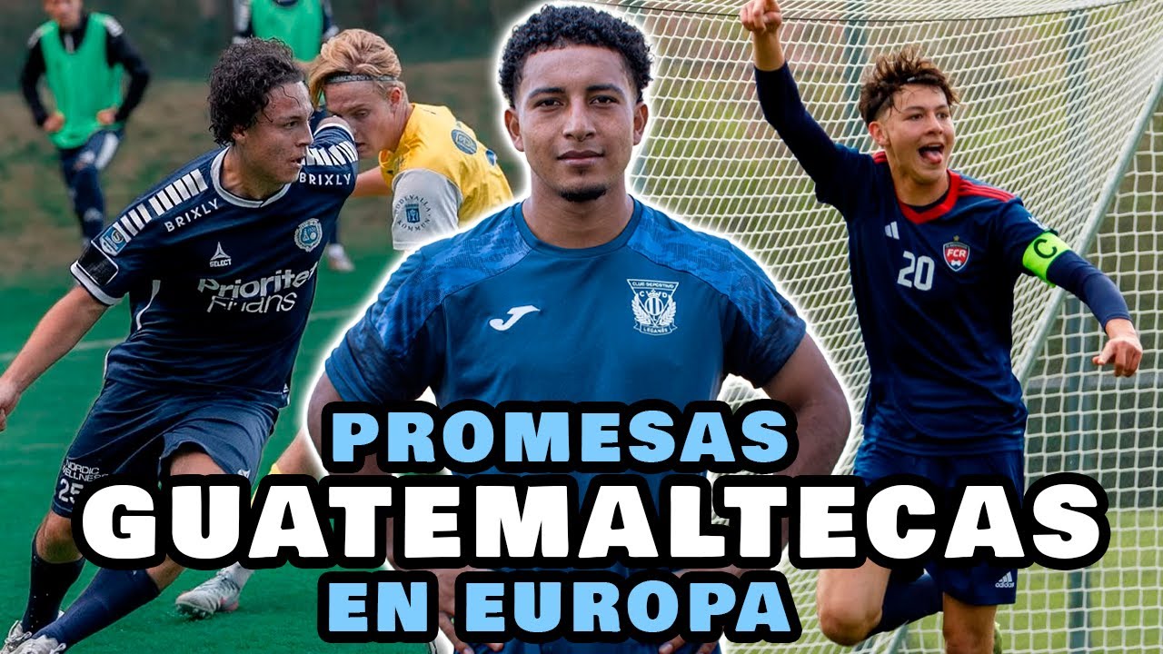 🇬🇹 TOP 7 - PROMESAS GUATEMALTECAS FORM&Aacute;NDOSE EN EL F&Uacute;TBOL EUROPEO 2025 (PARTE 1) 🇬🇹