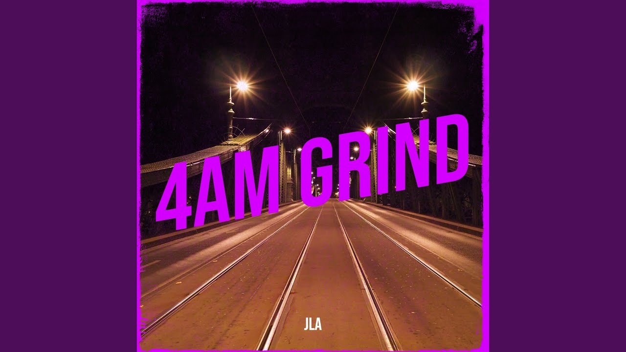 4am Grind