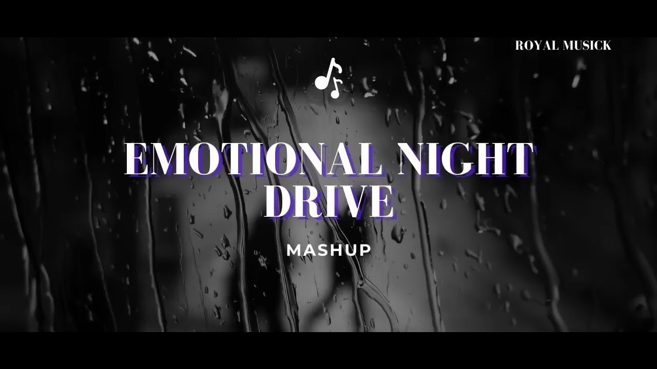 EMOTIONAL NIGHT DRIVE MASHUP ｜