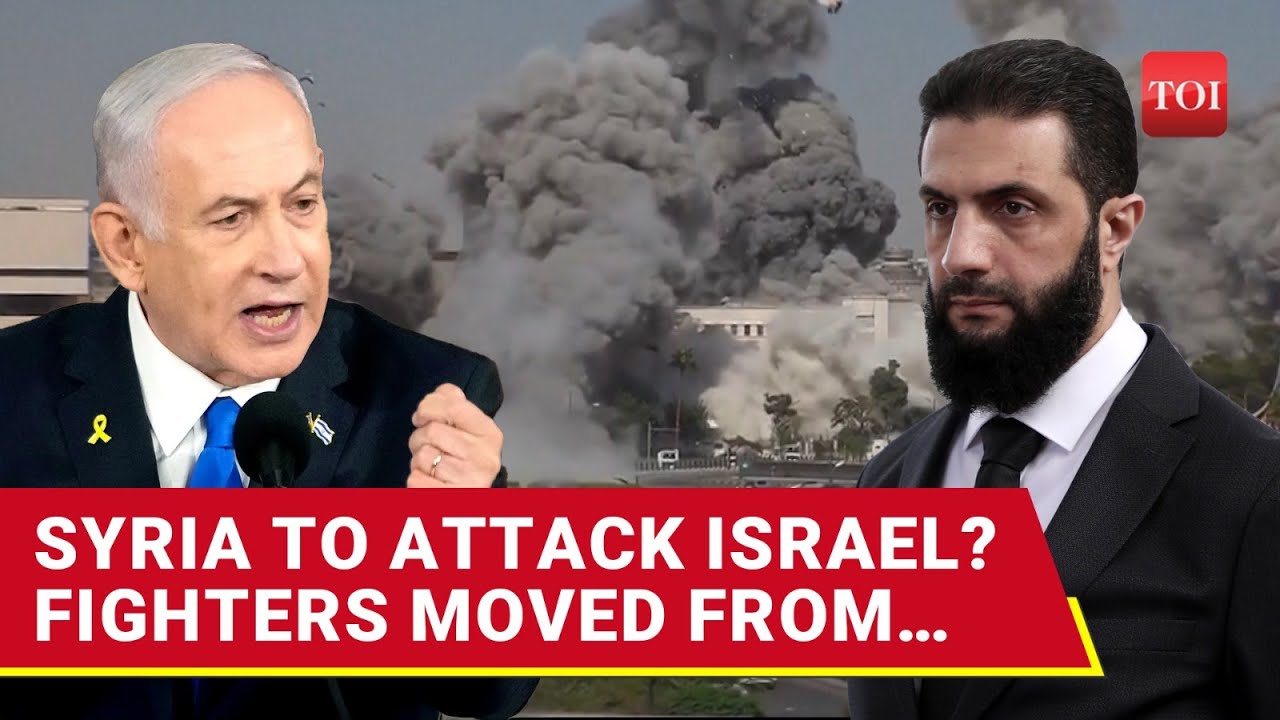 Syria To Bomb Tel Aviv? Army Moved After Al-Sharaa's 'War' Declaration | Netanyahu ‘Alarmed’