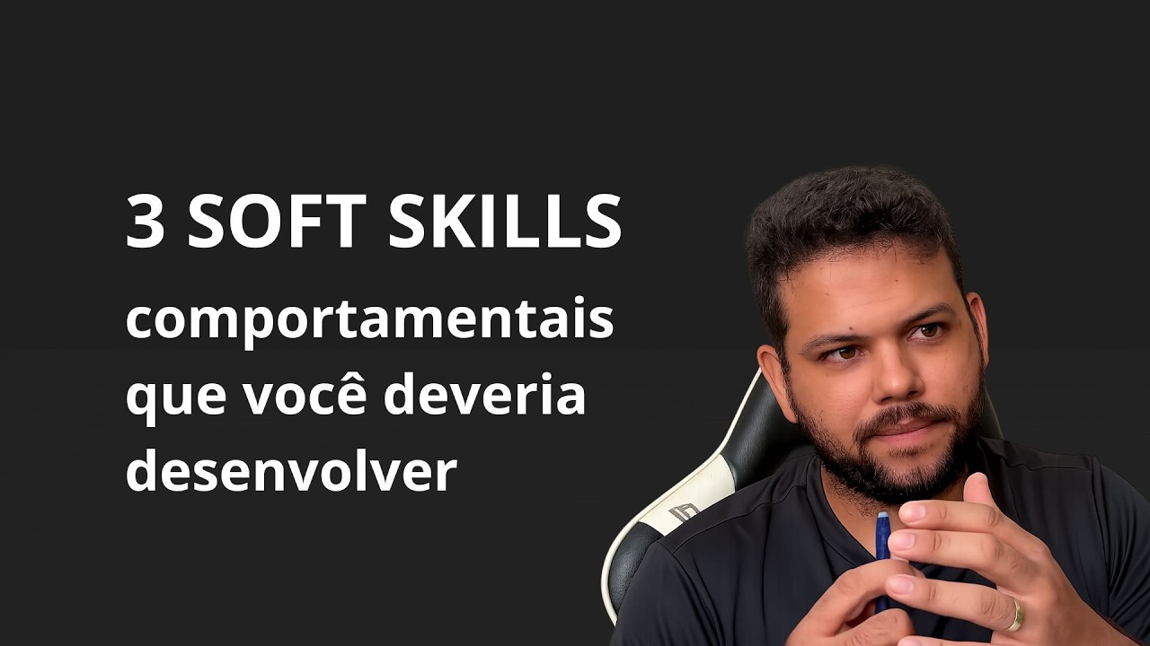 3 SOFT SKILLS Comportamentais Para Iniciantes No Mercado de Tecnologia em 2026 | Parte I