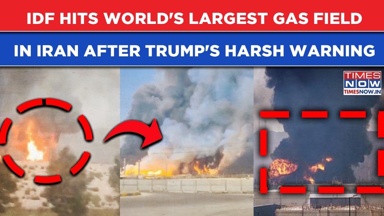 Iran War: IDF Hits World's 'Largest Gas Field'| South Pars Struck Again After Trump's Warning? Watch