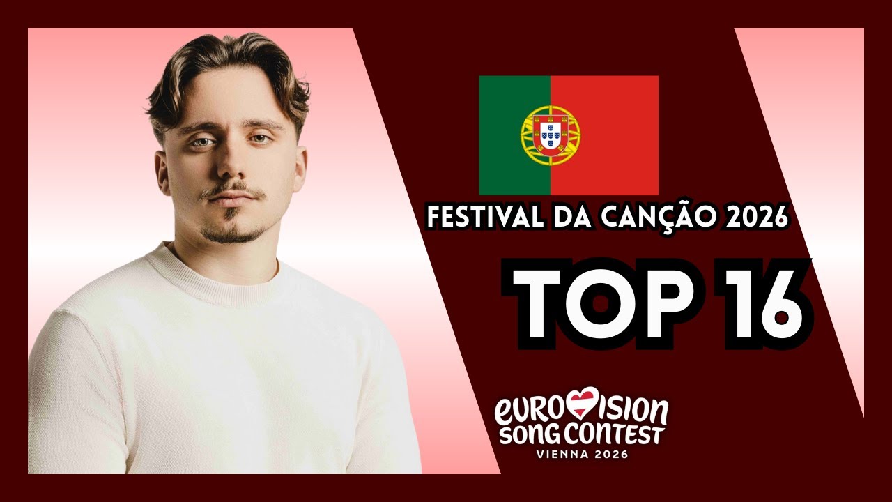 Festival Da Canção 2026: My Top 16 [w/ Ratings] | Eurovision Song Contest 2026