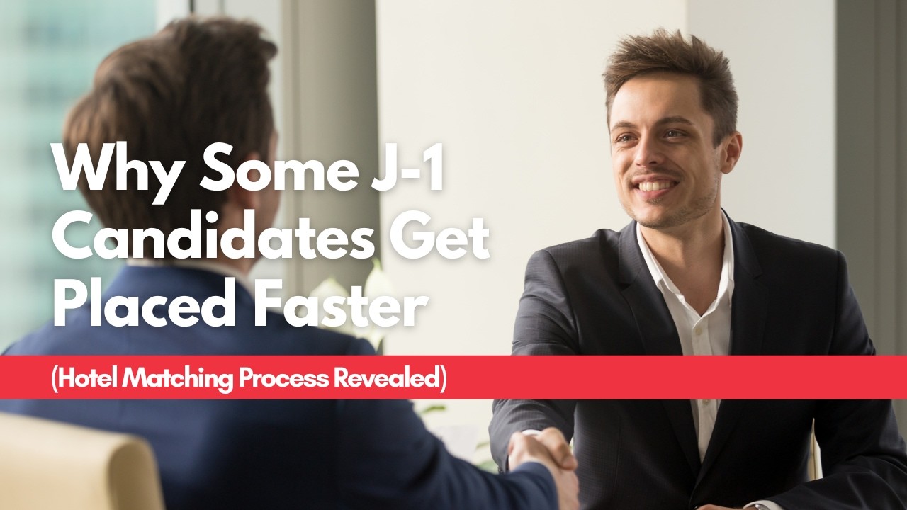 Why Some J1 Candidates Get Placed Faster (Hotel Matching Process Revealed)