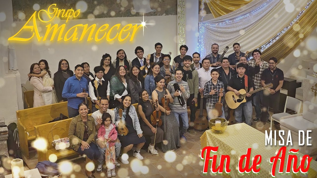 Misa de Fin de Año cantada por Grupo Amanecer en la Parroquia Santiago Apóstol Jiutepec