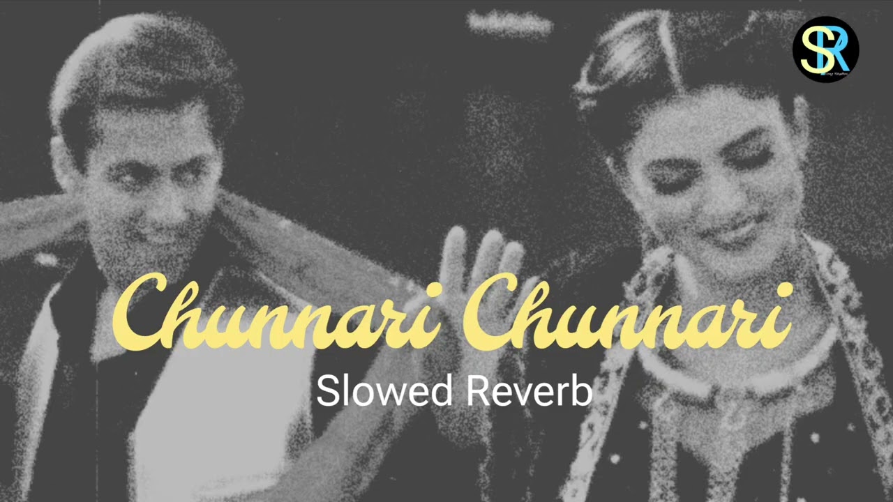 Chunnari Chunnari song Slowed Reverb 