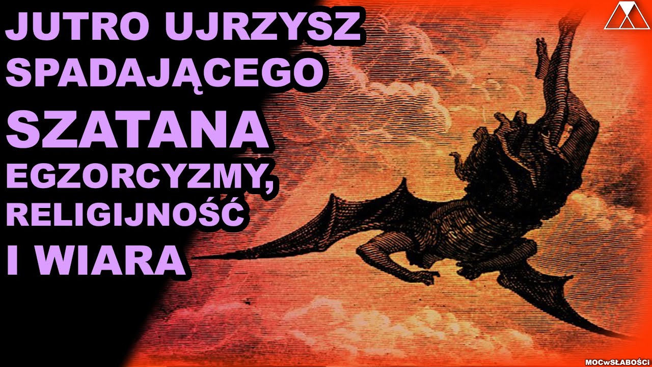 JUTRO UJRZYSZ SPADAJĄCEGO SZATANA. EGZORCYZMY, RELIGIJNOŚĆ i WIARA
