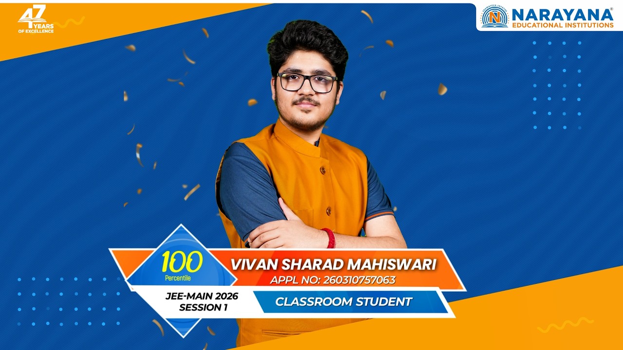 Narayana&rsquo;s Vivaan Sharad Maheswari Secures 100 Percentile in JEE Main 2026 Session 1 | Success Story