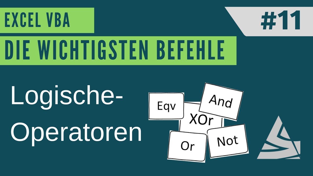 EXCEL VBA Die wichtigsten Befehle #11 - Logische Operatoren / Einführung Excel VBA