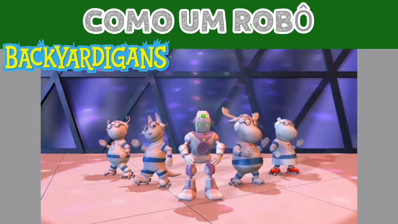 Os Backyardigans - Como Um Robô (Tayrone, Uniqua, Tasha e Austin) Clips Musicais