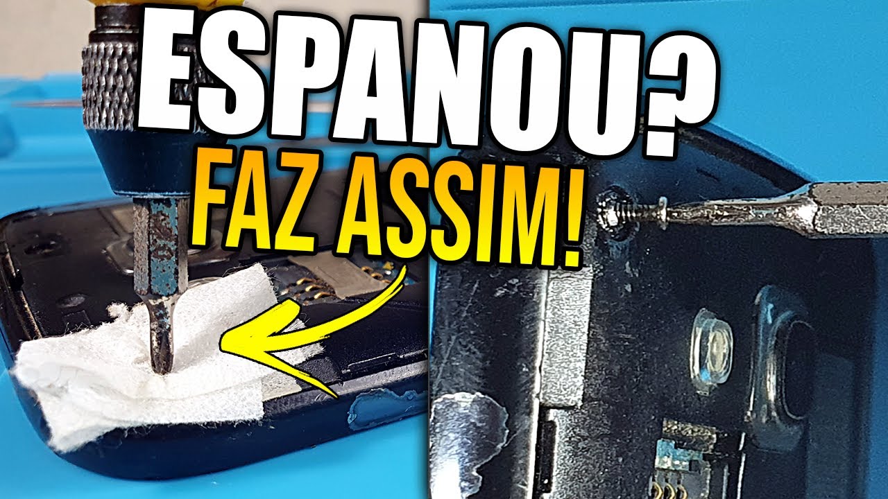 Como Tirar Parafuso Espanado de Qualquer Celular Fácil (E Técnica Para Nunca Espanar Um Parafuso)