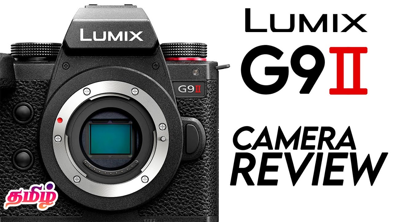சின்னது ஆனா பவர்புல்! Panasonic LUMIX G9 II Review