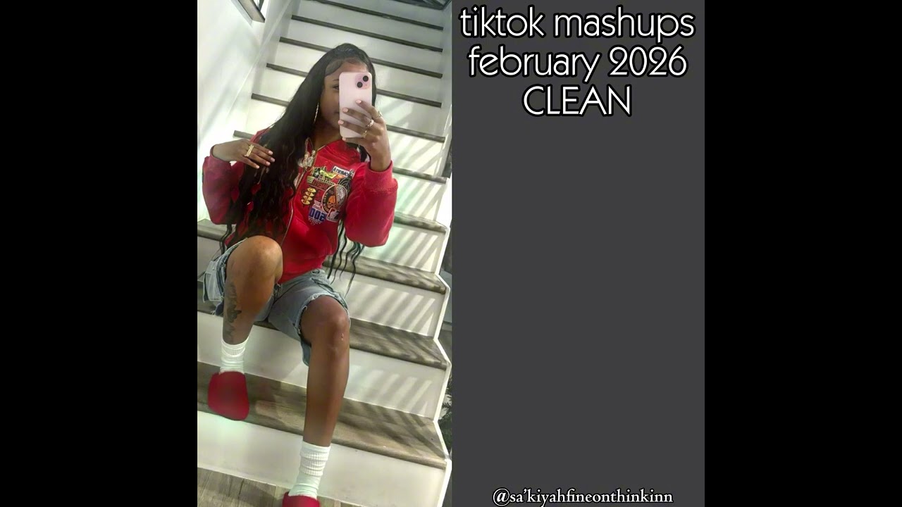 tiktok mashup february 2026 CLEAN 🧼* ⚠️ MAJOR HEADPHONE WARNING ⚠️ *|| @sa’kiyahfineonthinkinn