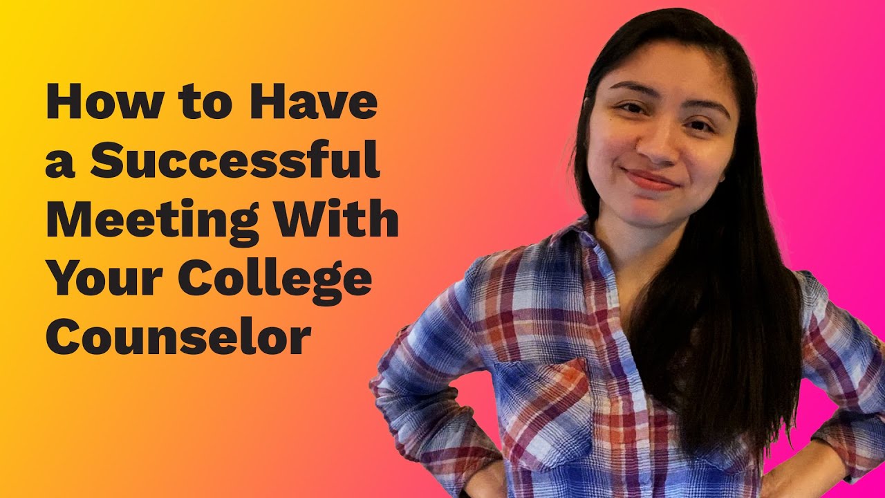 How to Have a Successful Meeting With Your College Counselor
