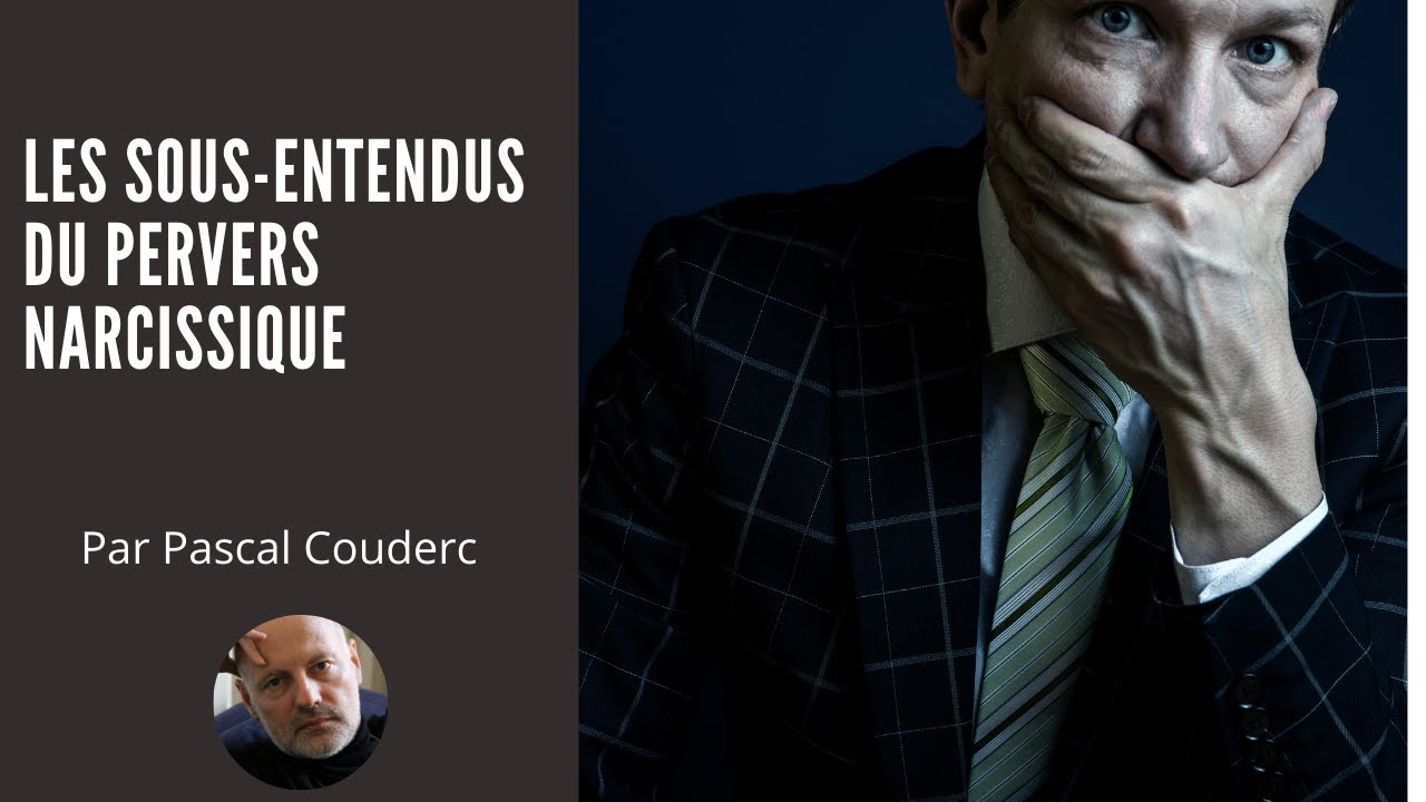 LES SOUS-ENTENDUS DU PERVERS NARCISSIQUE