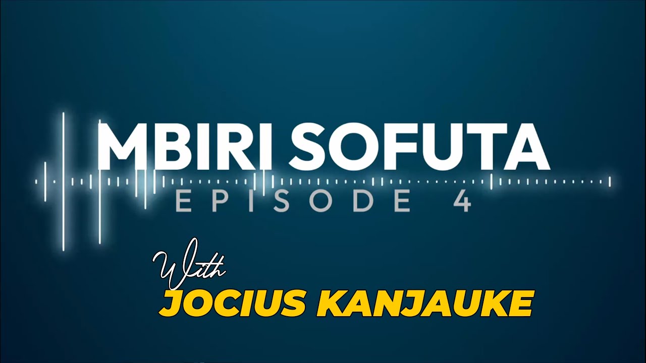 MBIRI SOFUTA EPISODE 4   JOCIUS KANJAUKE