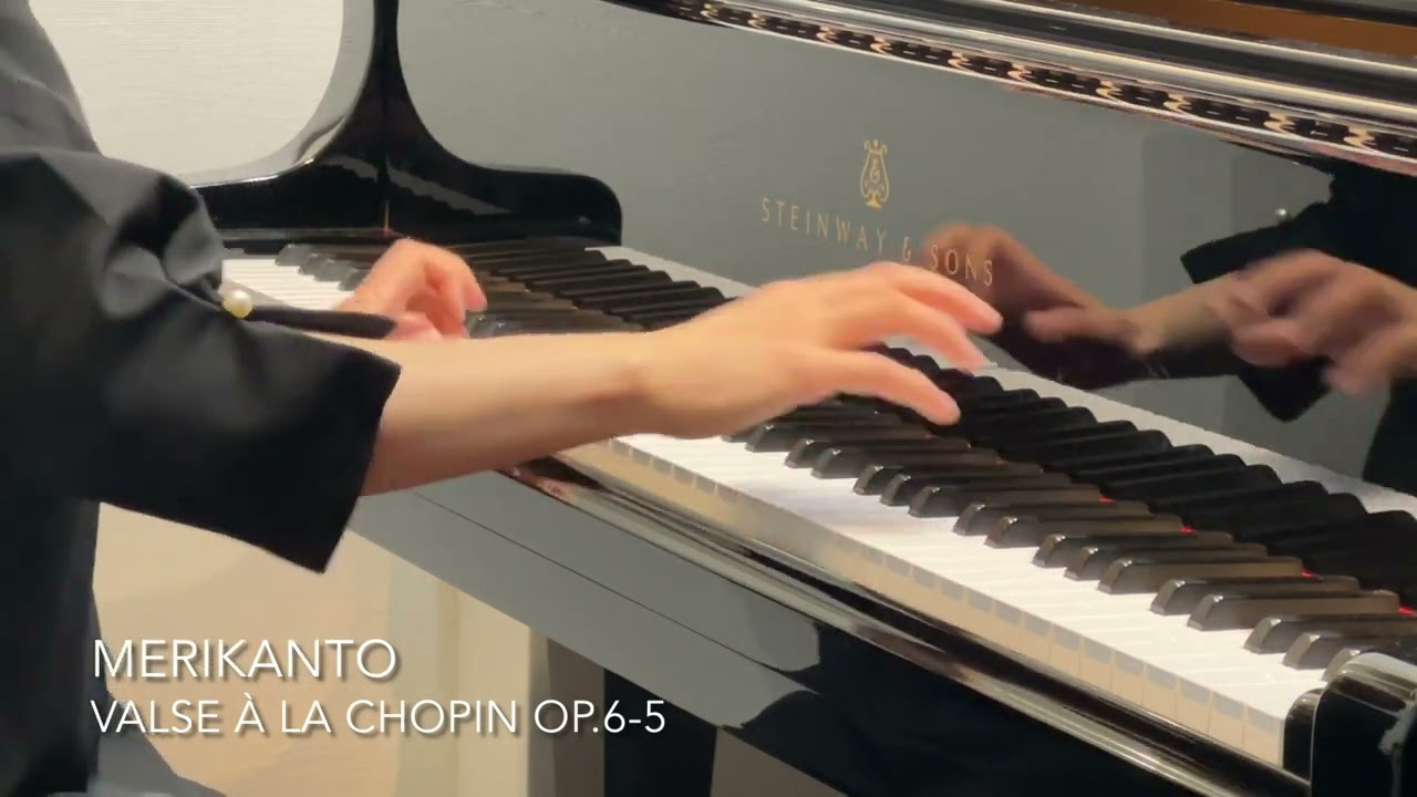 Merikanto - Valse à la Chopin Op.6-5　／　メリカント：ショパン風ワルツ　Op.6-5