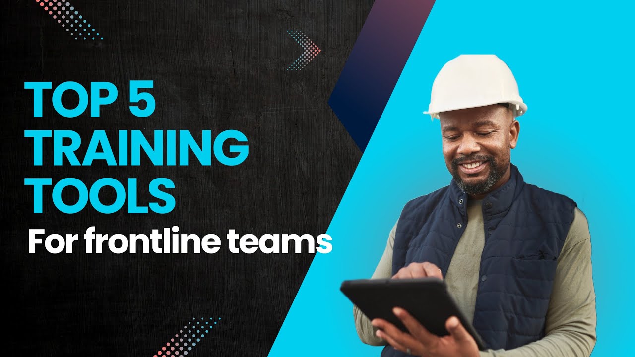 Top 5 Tools for Training Frontline Teams: Boost Productivity and Compliance