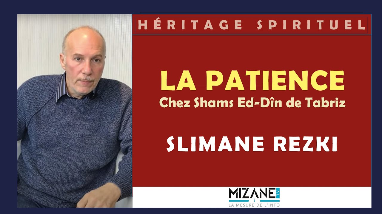 Slimane Rezki - La patience chez Shams Ed-din de Tabriz