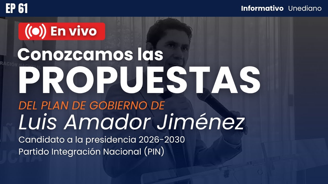 Hablemos del Plan de Gobierno LUIS AMADOR | Informativo Unediano EP 61