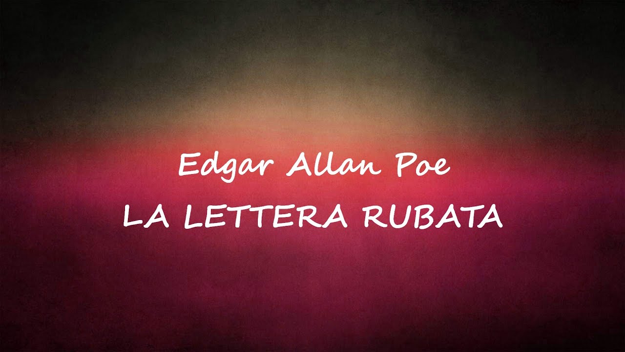 LA LETTERA RUBATA  di E. A. Poe (integrale)