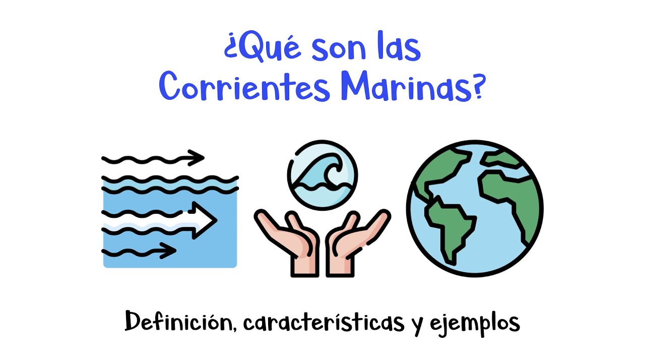 🌊🌎 &iquest;Qu&eacute; son las Corrientes Marinas? 🌚🌝 Definici&oacute;n, caracter&iacute;sticas y ejemplos. - [F&aacute;cil y R&aacute;pido]