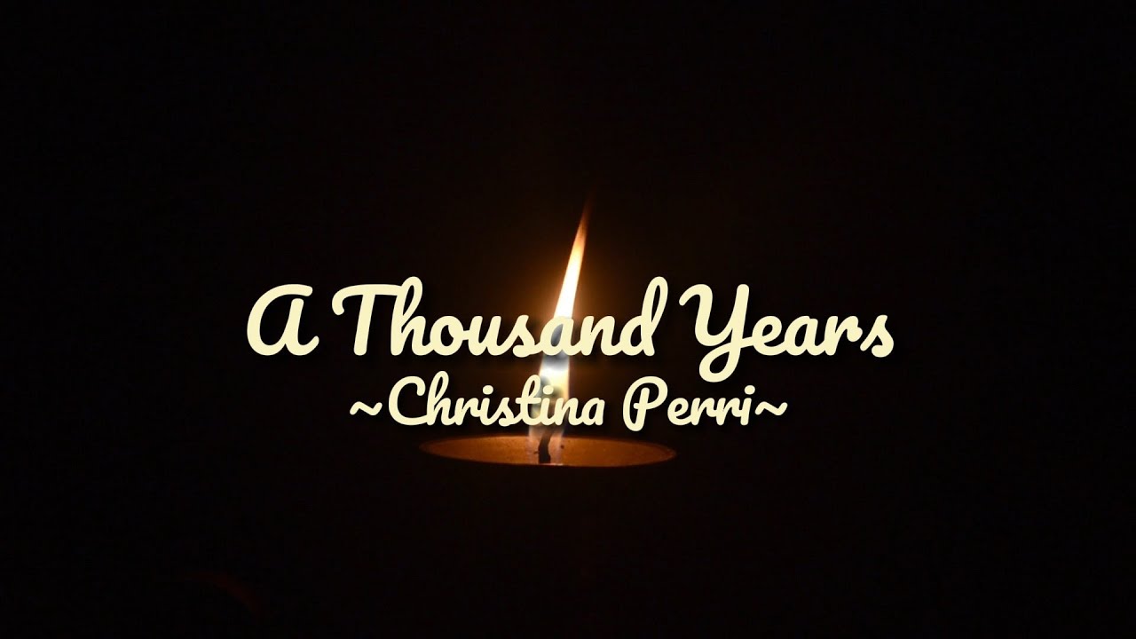 A Thousand Years ~Christina Perri~