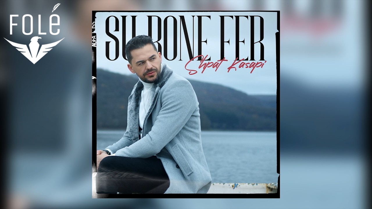 Shpat Kasapi - Su Bone Fer