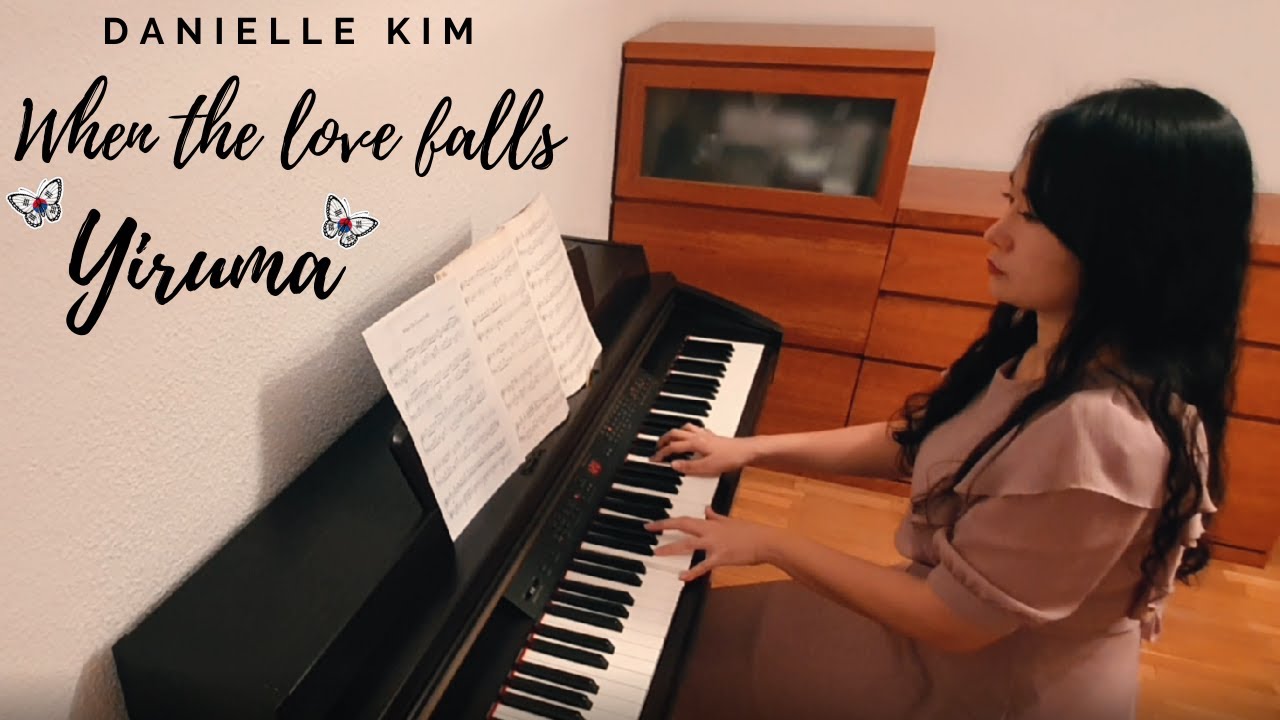 When the LOVE falls, Yiruma, performed by Danielle Kim