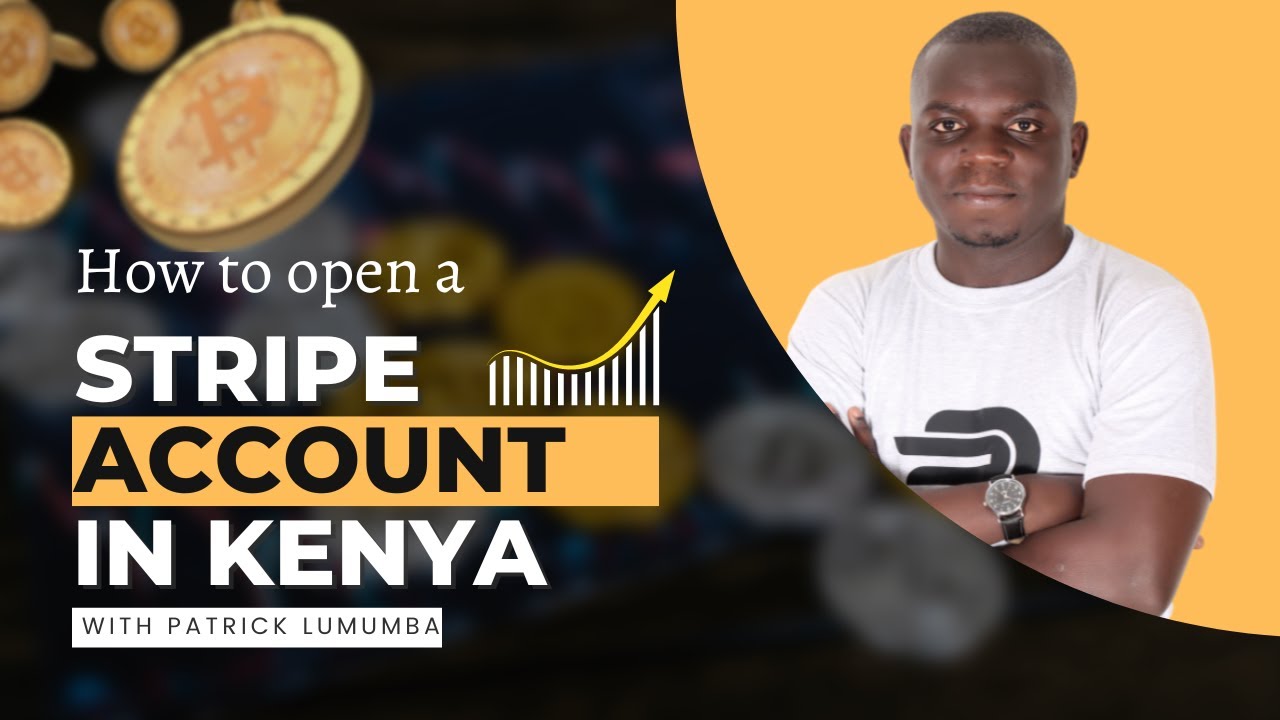 How To Open A Stripe Account in Kenya (And Other Unsupported Countries)