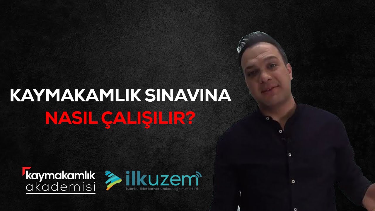 Kaymakamlık Sınavına Nasıl Hazırlanmalıyız? | Kaymakamlık Sınavına Nasıl Hazırlanılır?