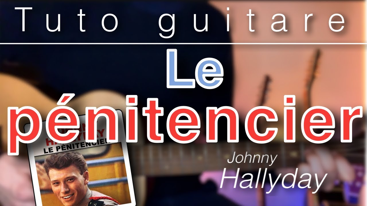 Tuto guitare - Le pénitencier (Johnny Hallyday)