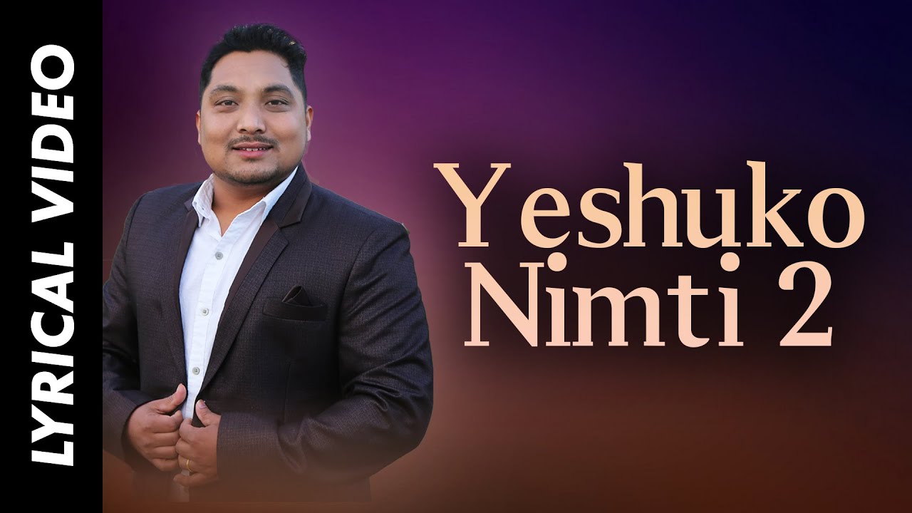 Yeshuko Nimti 2 | Santosh Tirwa | New Nepali Christian Song 2020 | Purna Magar | Lyrical Video