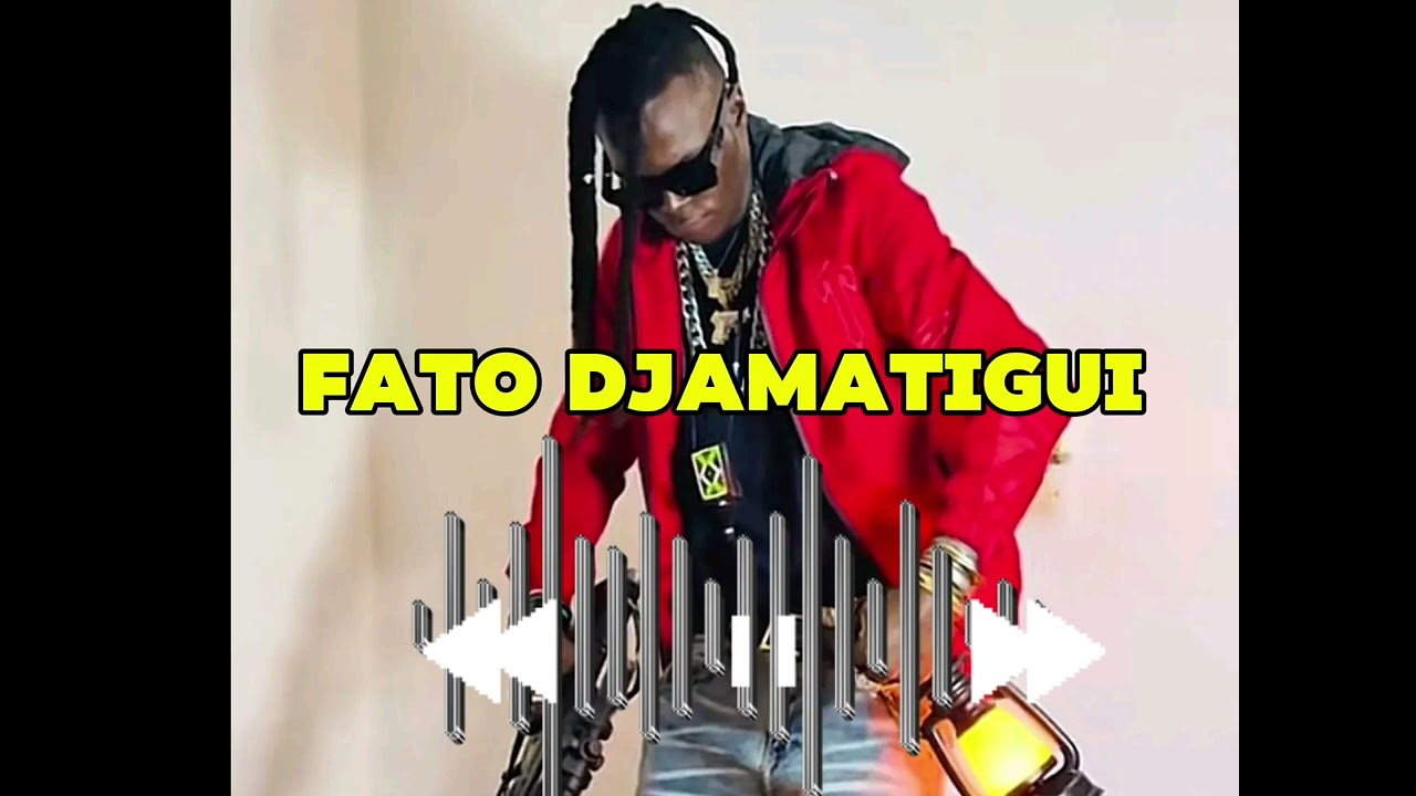 FATO DJAMATIGUI __ KARAMOKO 